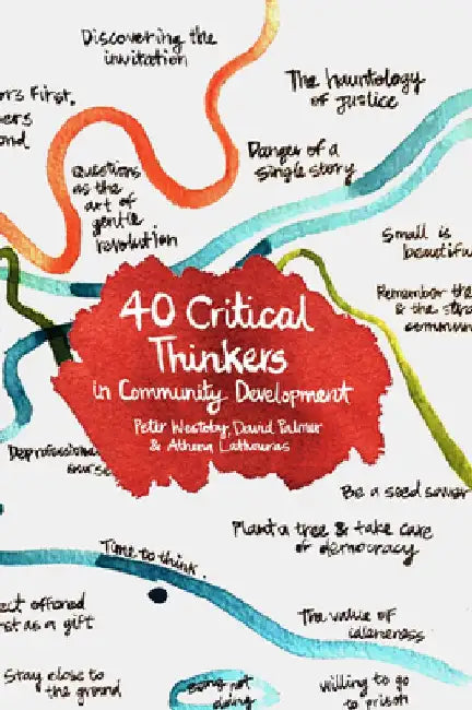 40 Critical Thinkers in Community Development by Peter Westoby