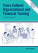 Cross-Cultural Organizational and Financial Training: A Practical Guide by John Cammack