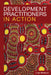 Development Practitioners in Action by Linje Manyozo
