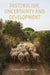 Pastoralism, Uncertainty and Development by Ian Scoones