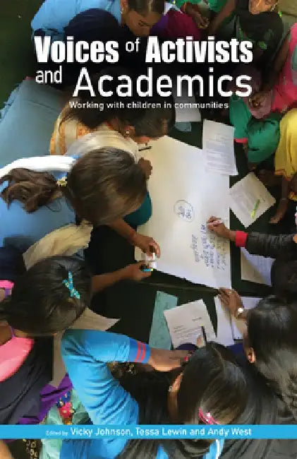 Voices of Activists and Academics: Working with Children in Communities by Vicky Johnson