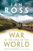 War at the Edge of the World by Ian Ross