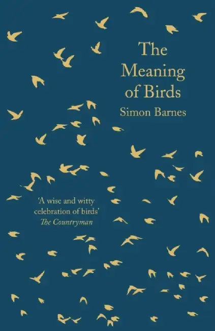 The Meaning of Birds by Simon Barnes