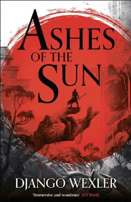 Ashes of the Sun by Django Wexler