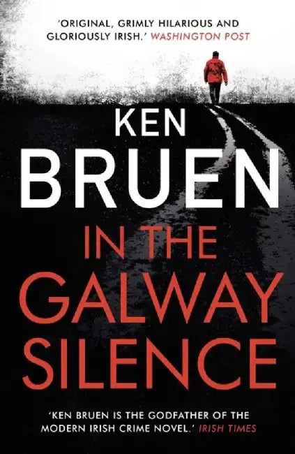 In the Galway Silence by Ken Bruen