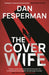 The Cover Wife by Dan Fesperman