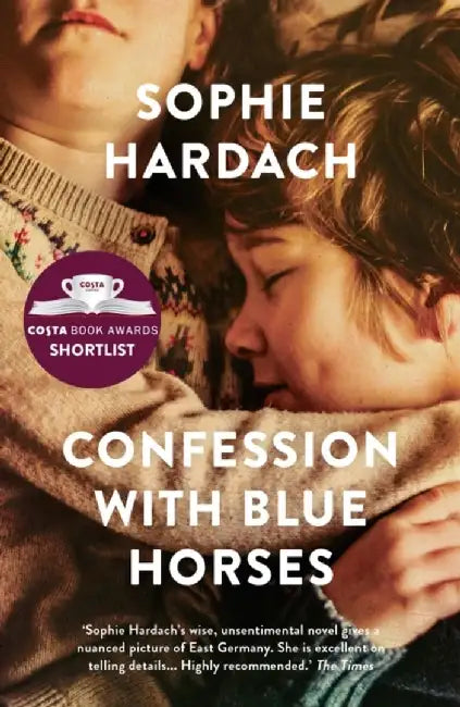 Confession With Blue Horses by Sophie Hardach