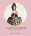 Vicereines of Ireland: Portraits of Forgotten Women by Myles Campbell