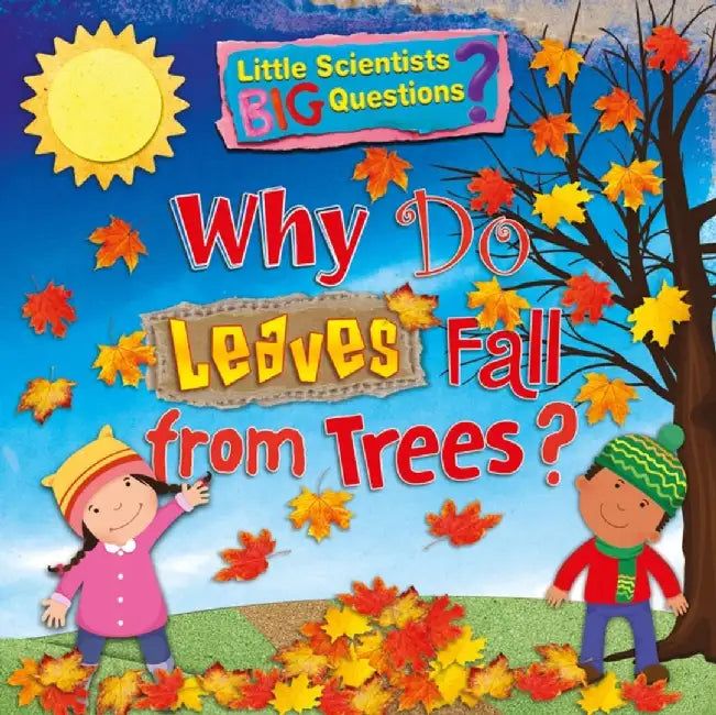 Why Do Leaves Fall From Trees? by Ruth Owen