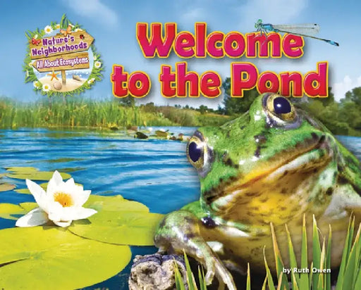 Welcome to the Pond by Ruth Owen