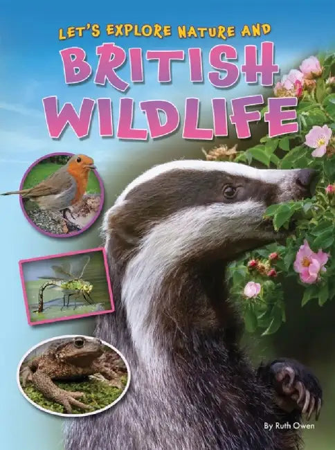 Let's Explore Nature and British Wildlife by Ruth Owen