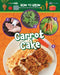How to Grow Carrot Cake by Ruth Owen