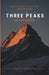 Three Peaks Leadership: How to Make It as a CEO (and Beyond) by Philip Levinson