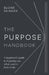 Purpose Handbook: A Beginner's Guide to Figuring Out What You're Here to Do by Eloise Skinner