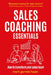 Sales Coaching Essentials: How to Transform Your Salespeople by Mark Garrett Hayes