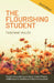 The Flourishing Student: 2nd Edition: A Practical Guide to Promote Mental Fitness, Wellbeing and Resilience in Higher Education by Fabienne Vailes