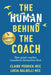 The Human Behind the Coach: How Great Coaches Transform Themselves First