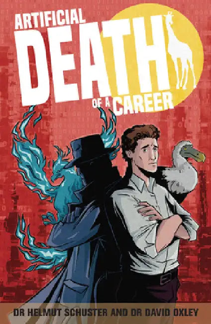 Artificial Death of a Career: A Tale of Professional Obsolescence and How to Avoid It by Schuster, Helmut