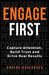 Engage First: Capture Attention, Build Trust and Drive Real Results by Anders Boulanger, Shep Hyken