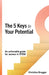 The 5 Keys to Your Potential: An Actionable Guide for Women in Stem by Christina Brugger
