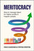 Meritocracy: How to Manage Talent for Higher Profits and Happier People by Paolo Gaudiano, Cynthia Annette Overton