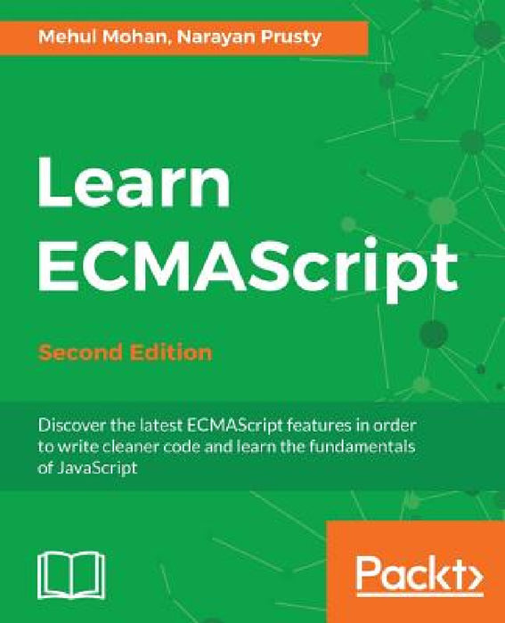 Learn ECMAScript - Second Edition by Mehul Mohan, Narayan Prusty