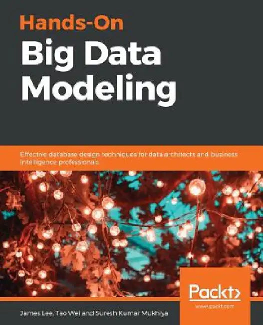 Hands-On Big Data Modeling by James Lee