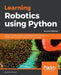 Learning Robotics using Python - Second Edition: Design, simulate, program, and prototype an autonomous mobile robot using ROS, OpenCV, PCL, and Pytho by Lentin Joseph