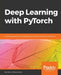 Deep Learning with PyTorch: A practical approach to building neural network models using PyTorch by Vishnu Subramanian