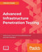 Advanced Infrastructure Penetration Testing by Chiheb Chebbi