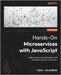 Hands-On Microservices with JavaScript: Build scalable web applications with JavaScript, Node.js, and Docker by Suleymani, Tural