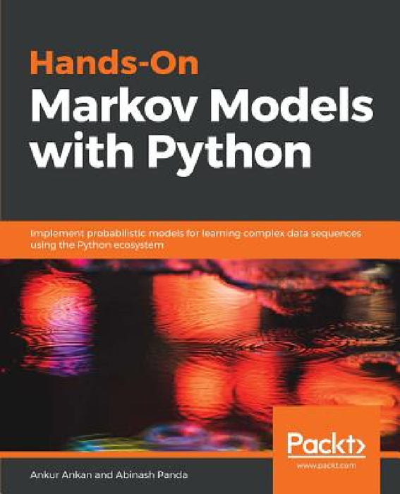Hands-On Markov Models with Python by Ankur Ankan, Abinash Panda