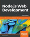 Node.js Web Development - Fourth Edition: Server-side development with Node 10 made easy by David Herron