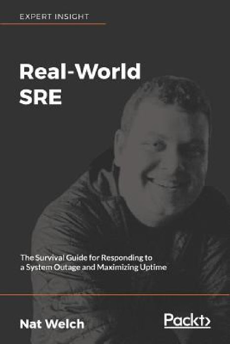 Real-World SRE by Nat Welch