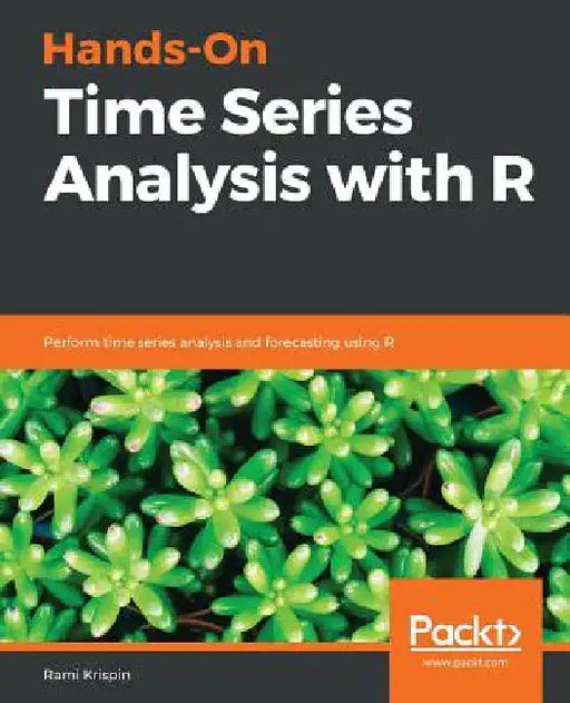 Hands-On Time Series Analysis with R by Rami Krispin