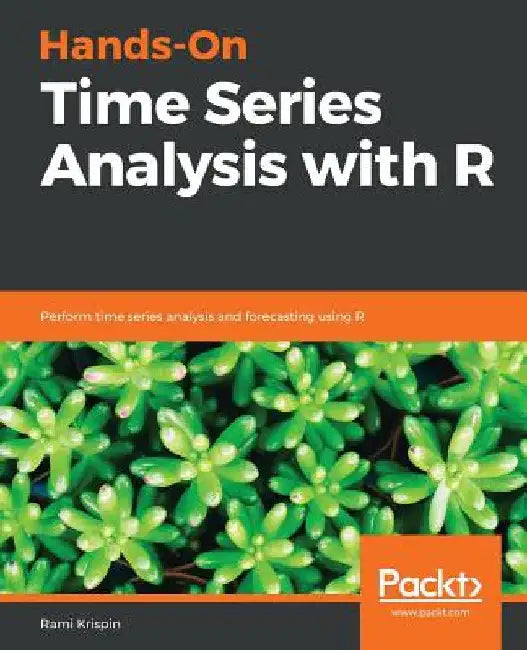 Hands-On Time Series Analysis with R by Rami Krispin