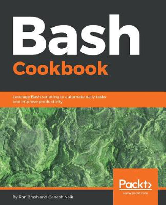 Bash Cookbook by Ron Brash, Ganesh Naik