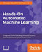 Hands-On Automated Machine Learning by Sibanjan Das