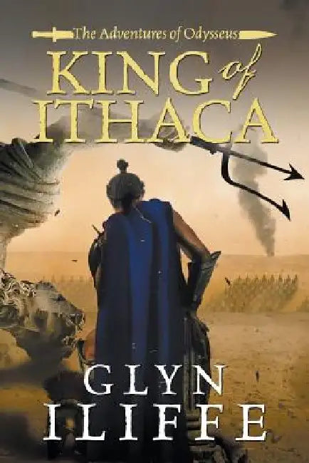 King of Ithaca by Glyn Iliffe
