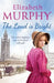 The Land is Bright by Elizabeth Murphy