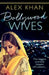 Bollywood Wives by Alex Khan