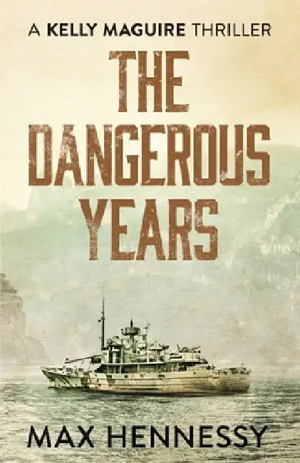 The Dangerous Years by Max Hennessy