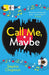 Call Me, Maybe by Stephie Chapman