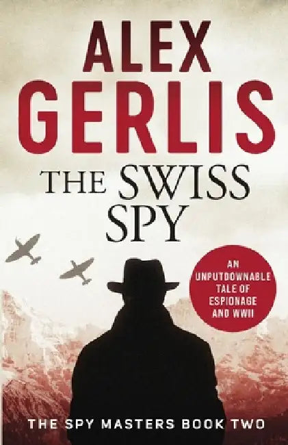 The Swiss Spy by Alex Gerlis