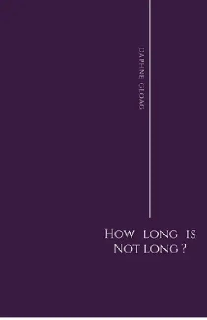 How Long is Not Long? by Daphne Gloag