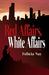 Red Affairs, White Affairs by Felicia Nay