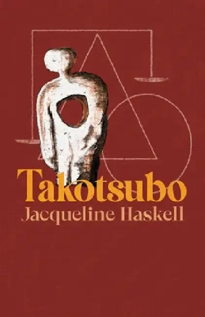 Takotsubo by Jacqueline Haskell