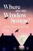Where are My Window Songs? by Patricia Helen Wooldridge