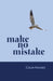 Make No Mistake by Colin Hughes