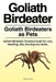 Goliath Birdeater . Goliath Birdeaters as Pets. Goliath Birdeater Tarantula book for care, handling, diet, housing and myths. by Adam Burton
